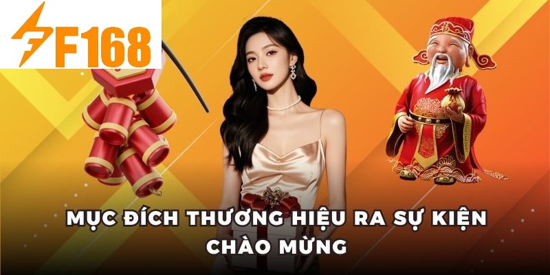 Mục đích thương hiệu ra sự kiện chào mừng